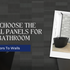 How to Choose the Right Wall Panels for Your Bathroom